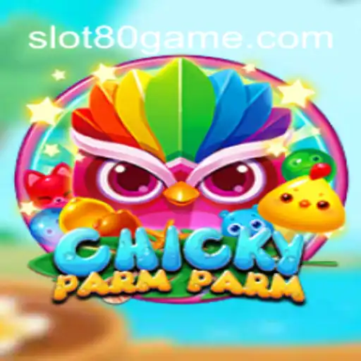 Discovering ChickyParmParm: A Premier Slot Experience on 80GAME.com Oficial Slots Brasil #1