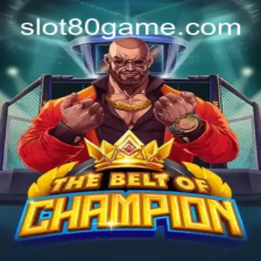 TheBeltOfChampion: Exploring the Thrill of 80GAME.com Oficial Slots Brasil #1