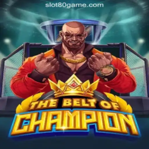 TheBeltOfChampion: Exploring the Thrill of 80GAME.com Oficial Slots Brasil #1